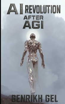 AI Revolution: After AGI