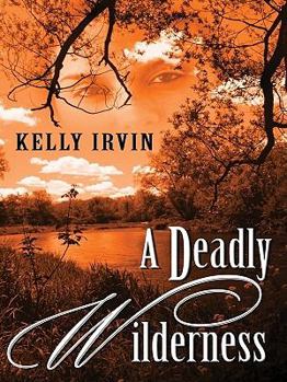 Hardcover A Deadly Wilderness: The Ties That Kill Book