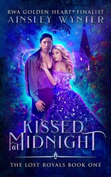 Kissed at Midnight - Book #1 of the Lost Royals