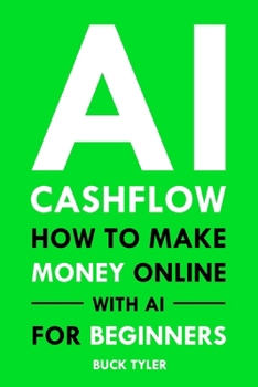 Paperback AI Cashflow: How to Make Money Online with AI for Beginners Book