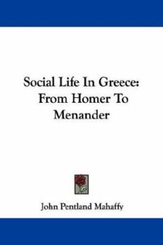 Paperback Social Life In Greece: From Homer To Menander Book