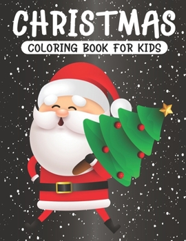 Christmas Coloring Book For Kids: A Super Amazing Christmas Coloring Activity Book for Kids And Teenagers.Relaxation And Meditation Designs, Book Size 8.5"x 11".Great Christmas Gift for Boys & Girls.