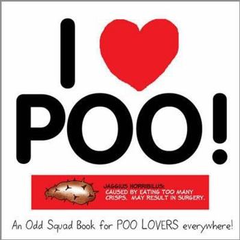 Hardcover I Love Poo! (Odd Squad I Love Collection...) Book