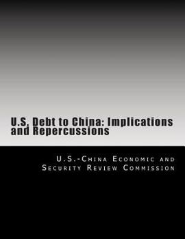 Paperback U.S. Debt to China: Implications and Repercussions Book