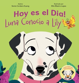 Hoy es el Dia!: Luna Conocio a Lily (Spanish Edition)