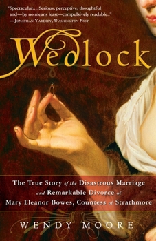 Paperback Wedlock: The True Story of the Disastrous Marriage and Remarkable Divorce of Mary Eleanorbowes, Countess of Strathmore Book