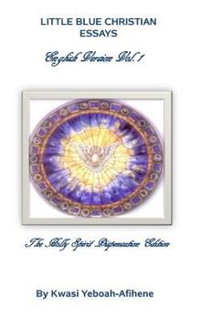 Paperback Little Blue Christian Essays: The Holly Spirit Dispensation Edition Book