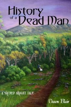 Paperback History of a Dead Man: A Sacred Knight Tale Book