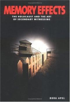 Paperback Memory Effects: The Holocaust and the Art of Secondary Witnessing Book
