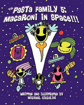 Paperback The Pasta Family 5: Macaroni In Space!!! Book