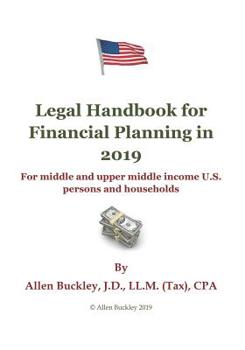 Paperback Legal Handbook for Financial Planning in 2019: For Middle and Upper Middle Income Persons and Households Book