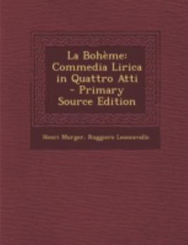 Paperback La Boheme: Commedia Lirica in Quattro Atti [Italian] Book