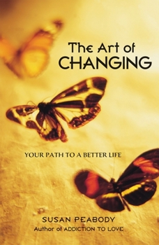 Paperback The Art of Changing: Your Path to a Better Life Book
