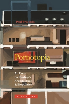 Paperback Pornotopia: An Essay on Playboy's Architecture and Biopolitics Book