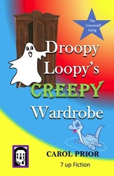 Paperback Droopy Loopy's Creepy Wardrobe: Book 5 in the Cresswell Gang Series Book