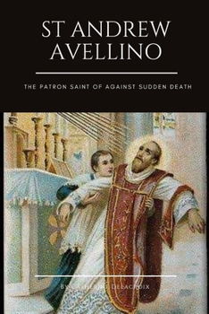 Paperback St Andrew Avellino: The Patron Saint of Against Sudden Death Book