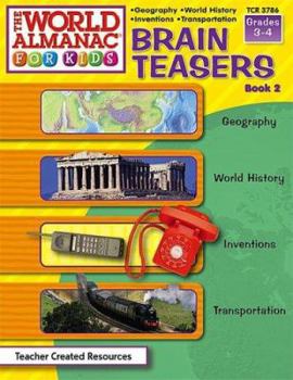The World Almanac for Kids-Brain Teasers: Geography, World History, Inventions, Transportation
