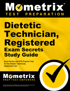 Paperback Dietetic Technician, Registered Exam Secrets Study Guide: Exam Review and Dtr Practice Test for the Dietetic Technician, Regist Ered Test Book
