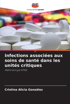 Paperback Infections associées aux soins de santé dans les unités critiques [French] Book