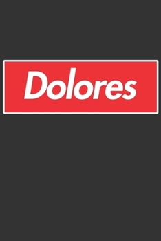 Paperback Dolores: Dolores Planner Calendar Notebook Journal, Personal Named Firstname Or Surname For Someone Called Dolores For Christma Book