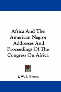 Hardcover Africa And The American Negro: Addresses And Proceedings Of The Congress On Africa Book