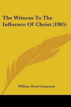Paperback The Witness To The Influence Of Christ (1905) Book