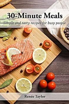 Paperback 30-Minute Meals: Simple and tasty recipes for busy people Book