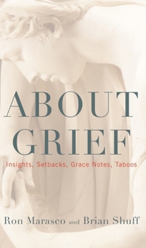 Paperback About Grief: Insights, Setbacks, Grace Notes, Taboos Book