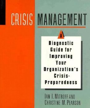 Paperback Crisis Management: A Diagnostic Guide for Improving Your Organization's Crisis-Preparedness Book