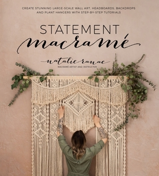 Big Impact Macramé: Create Showstopping Large-Scale Décor with Step-by-Step Tutorials