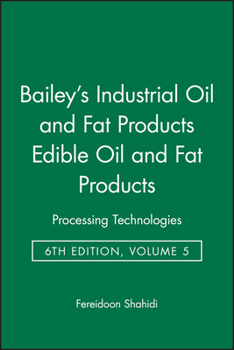 Hardcover Bailey's Industrial Oil and Fat Products, Edible Oil and Fat Products: Processing Technologies Book