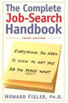 Paperback The Complete Job-Search Handbook: Everything You Need to Know to Get the Job You Really Want Book