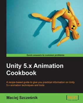Paperback Unity 5.x Animation Cookbook Book