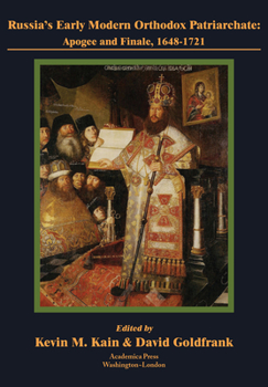 Hardcover Russia's Early Modern Orthodox Patriarchate: Apogee and Finale, 1648-1721 Book