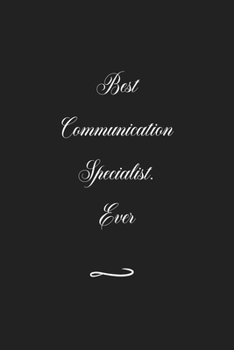 Paperback Best Communication Specialist. Ever: Funny Office Notebook/Journal For Women/Men/Coworkers/Boss/Business (6x9 inch) Book