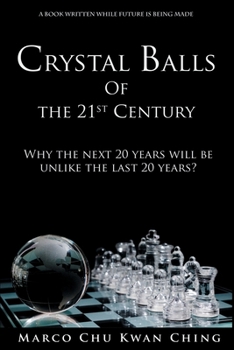 Paperback Crystal Balls of the 21st Century: Why the next 20 years will be unlike the last 20 years? Book