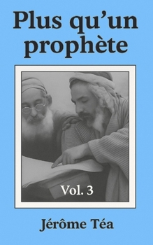 PLUS QU'UN PROPHÈTE III
