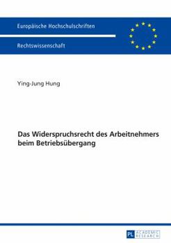 Paperback Das Widerspruchsrecht des Arbeitnehmers beim Betriebsuebergang [German] Book
