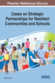 Hardcover Cases on Strategic Partnerships for Resilient Communities and Schools Book