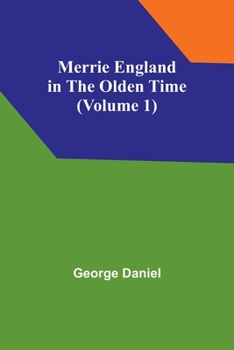 Paperback Merrie England in the Olden Time (Volume 1) Book