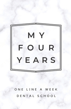 Paperback My Four Years: One Line A Week Dental School: Marble Dental School Memory Book