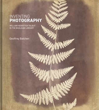 Hardcover Inventing Photography: William Henry Fox Talbot in the Bodleian Library Book