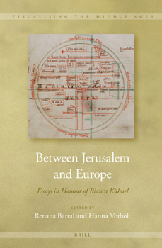 Hardcover Between Jerusalem and Europe: Essays in Honour of Bianca Kühnel Book