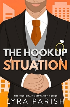 Paperback The Hookup Situation: a billionaire, fake-dating romcom Book
