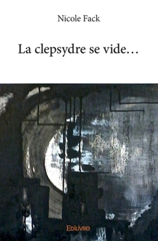 Paperback La clepsydre se vide... [French] Book