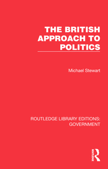 Hardcover The British Approach to Politics Book