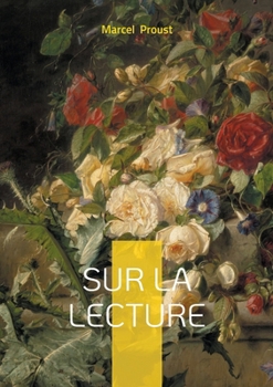 Sur la lecture: Une méditation littéraire sur l'art de la lecture et la richesse intérieure à travers les mots (French Edition)