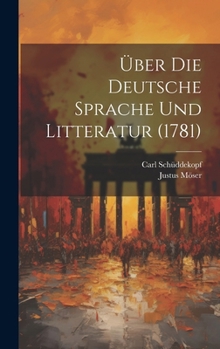 Hardcover Über Die Deutsche Sprache Und Litteratur (1781) [German] Book