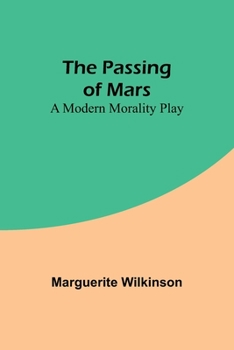 Paperback The Passing of Mars A Modern Morality Play Book