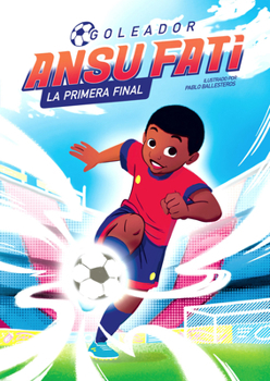 Hardcover Ansu Fati. Goleador 1: La Primera Final / The First Final [Spanish] Book